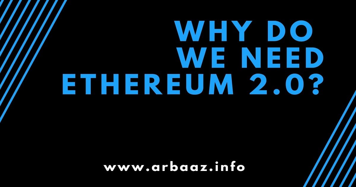 Why do we need Ethereum 2.0?